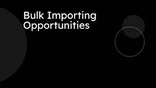 Bulk Importing Opportunities