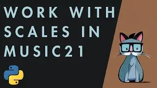 Music21: A Deep Dive into Scale Manipulation with Python