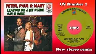 Peter, Paul & Mary - Leaving On A Jet Plane - 2023 stereo remix