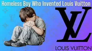 The Homeless Boy Who Started The Powerful Louis Vuitton