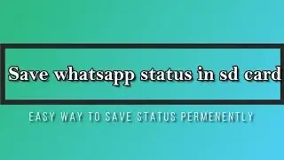 How to save whatsapp status permanently