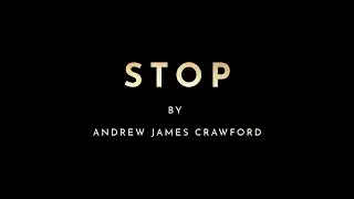 Stop | Poem by Andrew James Crawford