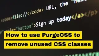 How to use PurgeCSS to Remove Unused CSS Classes from Tailwind CSS, Bootstrap, and more!