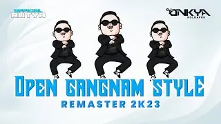 OPEN GANGNAM STYLE REMASTER 2k23 TRACK DJ ONKYA_09 [call no , 7385513490]