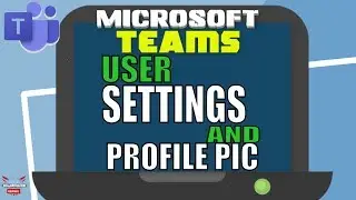 Microsoft Teams Configuring Settings and Profile Picture | Collaboration Kernel