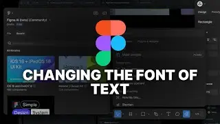 How to Change the Font of text in Figma | [2024]