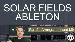 Produce Music Like Solar Fields, Ableton - Part 2