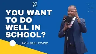 HON. BABU OWINO| EDUCATION| SECRETS TO SUCCESS IN SCHOOL