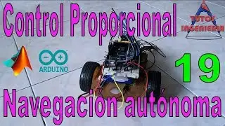🚗  CONTROL proporcional navegación autónoma con ARDUINO y MATLAB (Video #19)  🚁