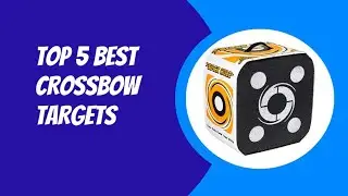 TOP 5 BEST CROSSBOW TARGETS 2023