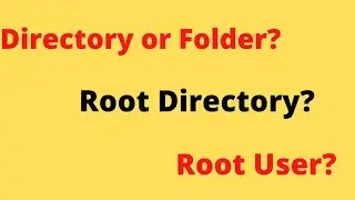 what is a directory or folder , root directory, root user? 