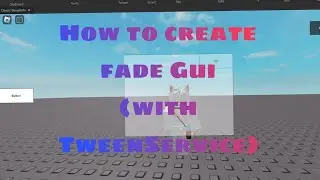 How to create a fade Gui using TweenService in roblox studio