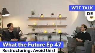 HR restructuring: Top flops to avoid | Dr. Gunnar Binnewies — What the Future Ep 47 (DE)