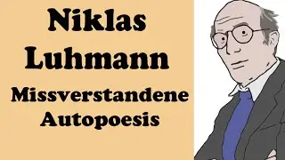 Niklas Luhmann: Missverstandene Autopoiesis - Soziologie - Systemtheorie