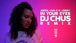 AWEN, Liva K & Jordy - In Your Eyes (DJ Chus Remix)
