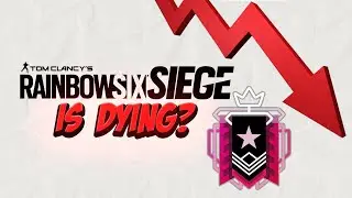 WHY Rainbow Six Siege is DYING...