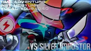【FNF/vsSilverimpostor】Time Adventure Nightmare (ft.Youbadao)
