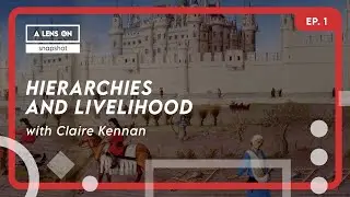 A Lens On: Snapshot - Hierarchies and Livelihood EP.1 | Structure of the Medieval society