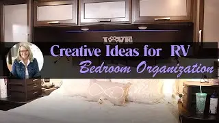 Creative Ideas for RV & Tiny Home Bedroom Organization