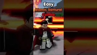 Super Easy Atomic Samurai Combo Guide || The Strongest Battlegrounds
