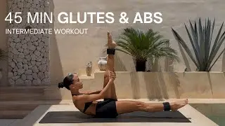 45 MIN NO EQUIPMENT GLUTES + ABS | Intermediate Level Glute and Core Home Workout