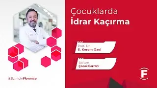 Çocuklarda İdrar Kaçırma - Prof. Dr. Ş. Kerem Özel