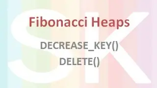 Fibonacci Heap - Decrease Key and Delete Operations