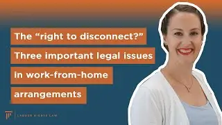 The “right to disconnect?” Three important legal issues in work-from-home arrangements