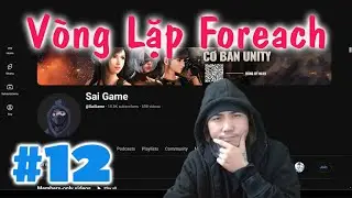 Cách dùng Foreach - Cơ bản Unity 3D C# - E12