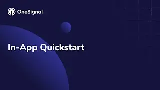 Quickstart: How to Set Up Your First In-App Message in OneSignal