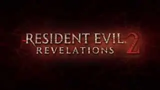 Resident Evil: Revelations 2 - First Trailer