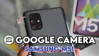 HOW TO INSTALL GCAM SAMSUNG M51 - GOOGLE CAMERA SAMSUNG M51