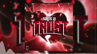 IGNITE 21- TRUST (OFFICIAL AUDIO) #SpaceshipRiddim #DarshanRecords