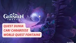 QUEST DUNIA CARI CARABOSSE | WORLD QUEST FIND CARABOSSE - GENSHIN IMPACT FONTAINE