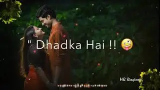 Tere Samne Aa Jane Se Ye Dil Mera Dhadka Hai WhatsApp Status | Love Whatsapp Status | HR Ringtones