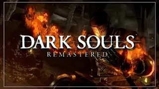 Dark Souls Remastered - Opening Inferno