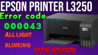 How to fix error code 000043 Epson l3250 printer Problem solve | All light blinking problem solution