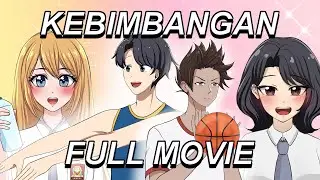KEBIMBANGAN FULL MOVIE - Drama Animasi Sekolah Kode Keras buat Cowok dari Cewek