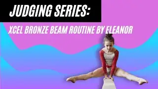 GymnasticsHQ's Judging Series: Xcel Bronze Beam Routine by Eleanor