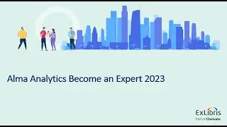 Alma Analytics Become an Expert 2023 - 08 Useful Tips in Analytics (Apr. 4, 2023)