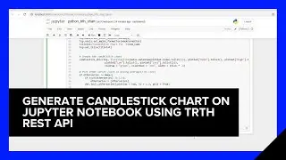 Generate CandleStick Chart on Jupyter Notebook using TRTH REST API | Refinitiv Developers