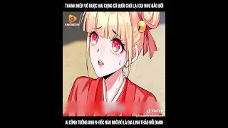 Review trailer truyện tranh - Thanh niên vớ được hai cọng cỏ đuôi chó lại coi như bảo bối #manhua #1