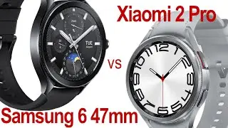 Samsung Watch6 47mm vs Xiaomi Watch 2 Pro. Кто кого в юзабилити? 