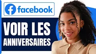 Comment Voir Les Anniversaires Sur Facebook ( En 2026 )