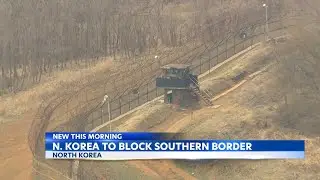 North Korea to permanently block border with South Korea, citing security concerns