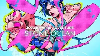 「STONE OCEAN」- JOJO BIZARRE ADVENTURE (SYNTHWAVE REMIX) | LUNARIA
