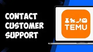 How To Contact Temu Customer Support (Full guide)
