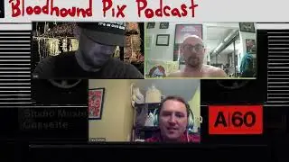 Bloodhound Pix Podcast Ep.110 - Grab Bag