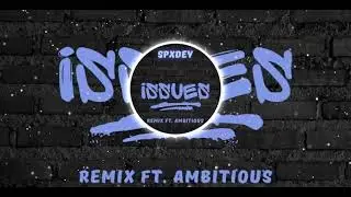 Spxdey - Issues (Remix) Ft. Ambitious [Official Visualizer]
