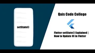 Flutter setState() Explained | What is setState || How to Update UI in Flutter